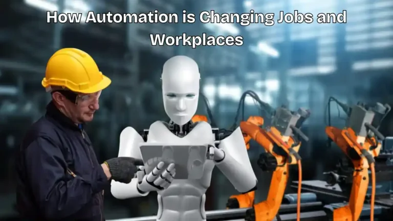 How Automation is Changing Jobs and Workplaces